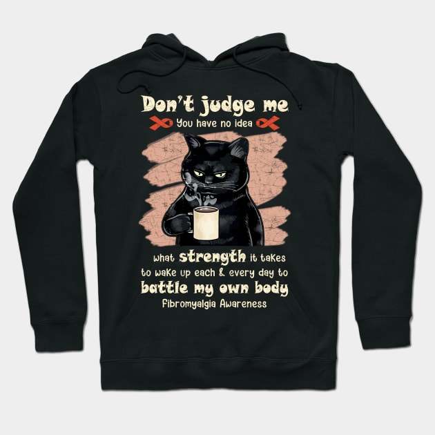 Fibromyalgia awareness don't judge me you have no idea Hoodie by Xonmau